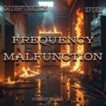 XPDEX, DJ Disfunktion – Frequency Malfunction