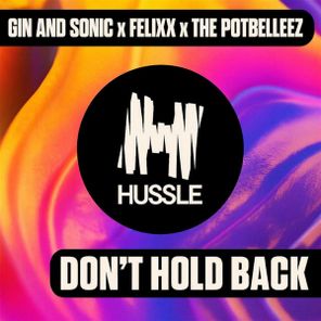 The Potbelleez, Gin and Sonic – Don’t Hold Back