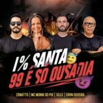 Zonatto, Selle – 1% Santa, 99 É Só Ousadia