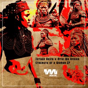Mthi Wa Afrika, TimDeepstar – Strength Of A woman