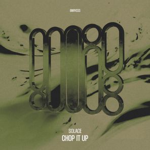 Solace (UK) - Chop It Up 1 Solace (UK) – Chop It Up