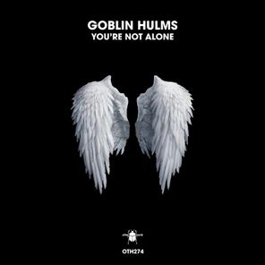 Goblin Hulms – You’re Not Alone