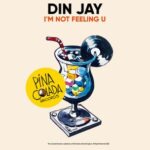 Din Jay – I’m Not Feeling U