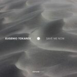 Eugenio Tokarev – Save Me Now