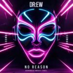 DR:EW – No Reason