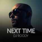 DJ Roody – Next time