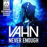 Ben Fawce, Vahn – Never Enough