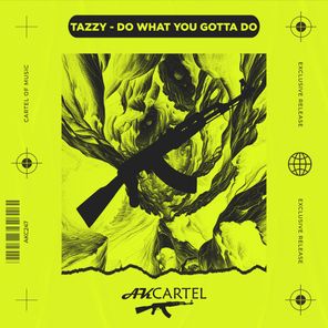 Tazzy – Do What You Gotta Do