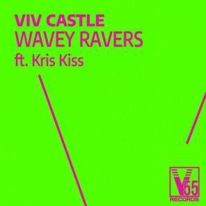 Kris Kiss, Viv Castle – Wavey Ravers