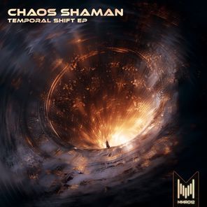 Chaos Shaman – Temporal Shift EP