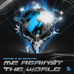 Moksi, Eleganto – Me Against The World