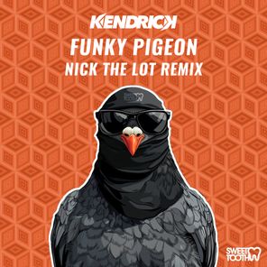 Nick The Lot, Kendrick – Funky Pigeon (Nick The Lot Remix)