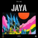 JAYA – Try Me