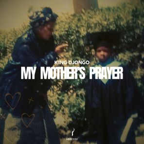 King Djongo – My Mother’s Prayer