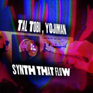 Yojiman, Tal Tobi – Synth That Flow