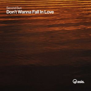 Second Sun – Don’t Wanna Fall In Love