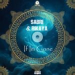 S.A.B.R.I, Rikaya – If Im Gone