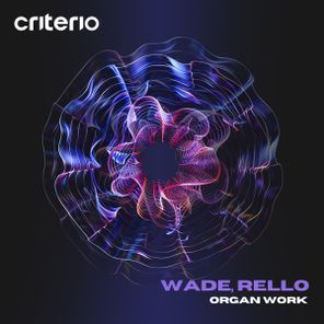 Wade, Rello – Organ Work
