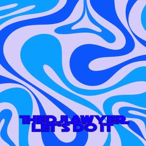 TheDjLawyer - Let's Do It 1 TheDjLawyer – Let’s Do It