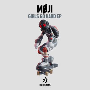 Moji – Girls Go Hard EP