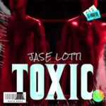 Jase Lotti – Toxic