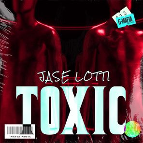 Jase Lotti – Toxic
