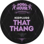 KIDPLUGG – That Thang