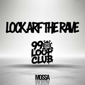 Mossa – LOCK ARF THE RAVE