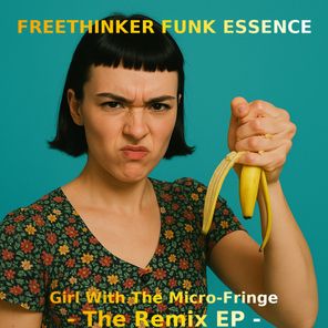 Omegaman, Funkanizer – Girl With The Micro-Fringe -The Remix EP-