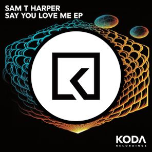 Sam T Harper - Say You Love Me EP 1 Sam T Harper – Say You Love Me EP