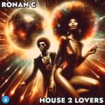 Ronan C – House 2 Lovers