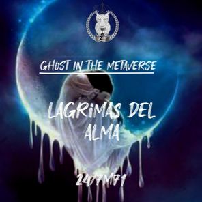 Sergio Pardo, Ghost In The Metaverse – Lagrimas Del Alma