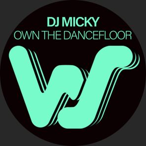 DJ MICKY – Own The Dancefloor