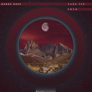 Dange Rose – Cada Vez / Eden
