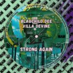 Villa Devine, Blaqchild Dee – Strong Again