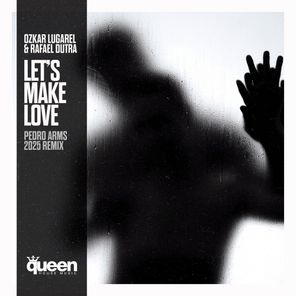 Rafael Dutra, Ozkar Lugarel – Let’s Make Love (Pedro Arms 2025 Remix)