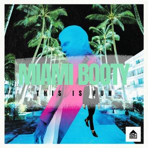 This Is Fun – Miami Booty