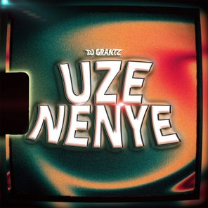 Dj Grantz – Uze Nenye 5.0