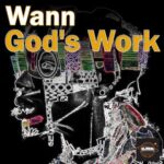 Wann – God’s Work