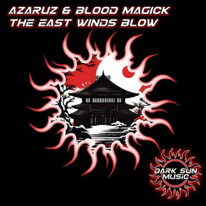 AZARUZ, BLOOD MAGICK – The East Winds Blow