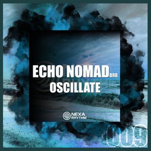 Echo Nomad (BRB) – Oscillate