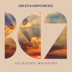 LEM (IT), Deepcore (SL) – Skybound Whispers