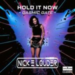 Nick E Louder – Hold It Now (Gasmic Gate)