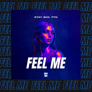 Stay Box, PTD – Feel Me