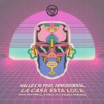 Hallex M, Balata – La Casa Esta Loca (Remixes)
