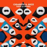 Cigarette & Juice – Suena La Tromba
