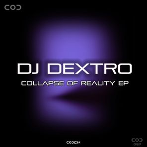 DJ Dextro – Collapse of Reality EP
