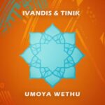 Ivandis & Tinik – Umoya Wethu