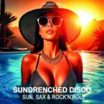 SunDrenched Disco – Sun, Sax & Rock’n’Roll
