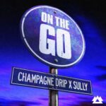 Sully, Champagne Drip – On The Go